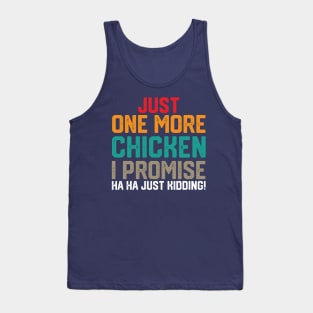 just one more chicken i promise ha ha just kidding ! Tank Top